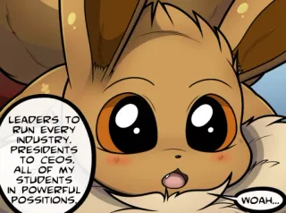 😮 Eevee Pokémon LEADERS TO RUN EVERY INDUSTRY. PRESIDENTS TO CEOS. ALL OF MY STUDENTS IN POWERFUL POSSITIONS. WOAH... telegram sticker