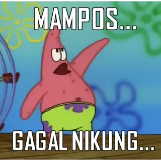😆 Patrick Star Spongebob Squarepants MAMPOS... GAGAL NIKUNG... patrick, spongebob, meme, kartun, lucu whatsapp sticker