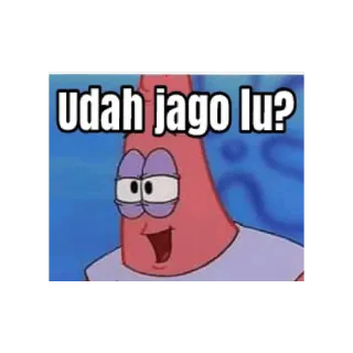 😀 Patrick Star SpongeBob SquarePants Udah jago lu? Spongebob, Patrick Star, Kartun, Meme, Indonesia telegram sticker