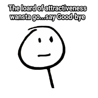 👋 The loard of attractiveness wansta go...say Good-bye 막대기 인간, 만화, 유머, 인사, 작별 telegram sticker