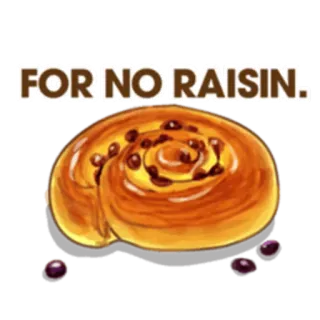 🚫 FOR NO RAISIN. cibo, pasticceria, uvetta, dolce, pane, barzelletta whatsapp sticker