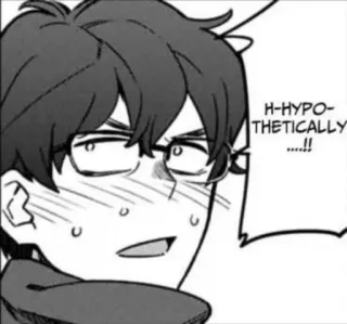 😣 H-HYPO-THETICALLY......!! Anime, Manga, Errötend, Brille, Hypothetisch, Nervös telegram sticker