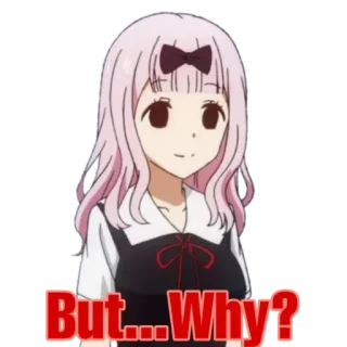 😟 Chika Fujiwara Kaguya-sama: Love Is War But...Why? Anime, Manga, Chika, Question, Pourquoi, Fujiwara, Kaguya-sama, Love is War telegram sticker