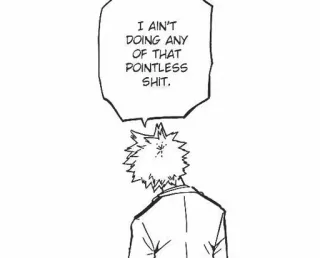 🤔 I AIN'T DOING ANY OF THAT POINTLESS SHIT. Anime, Manga, Schimpfwort, Obszönität, Cartoon whatsapp sticker