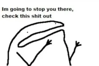 😐 Im going to stop you there, check this shit out meme, funny, shitpost, florkofcows telegram sticker