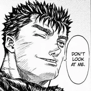 😳 Guts Berserk DON'T LOOK AT ME. Anime, Manga, Berserk, Guts, Ne me regarde pas telegram sticker