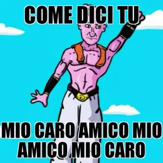 👋 Majin Buu Dragon Ball COME DICI TU
MIO CARO AMICO MIO
AMICO MIO CARO Anime, Cartoni animati, Divertente, Meme telegram sticker