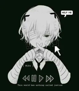 🌟 HELP ME
This world has nothing called justice アニメ, マンガ, 悲しい, 助けて, 正義, 包帯 whatsapp sticker