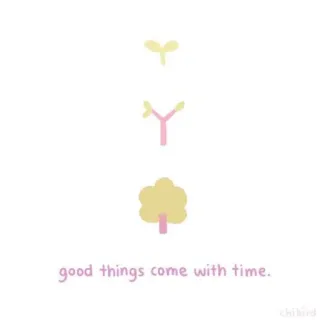 🐝 good things come with time. рост, дерево, время, терпение, природа, мотивация whatsapp sticker