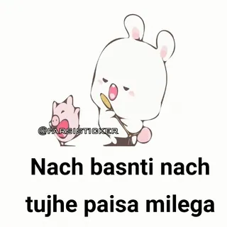 😱 Nach basnti nach
tujhe paisa milega 토끼, 돼지, 만화, 귀여운, 춤, 돈 whatsapp sticker