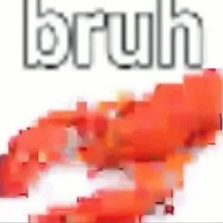 ❌ bruh bruh, lobster, meme, internet slang, funny, phrase telegram sticker