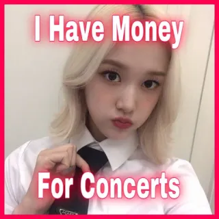 💵 I Have Money For Concerts concerts, argent, kpop, fille, mème telegram sticker