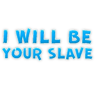 🧝‍♀ I WILL BE YOUR SLAVE telegram sticker