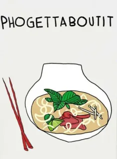 😴 PHOGETTABOUTIT Pho, Suppe, Nudeln, Asiatisch, Vietnamesisch, Essen, Küche whatsapp sticker