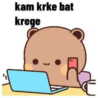 💻 kam krke bat krege cute, bear, laptop, phone, cartoon whatsapp sticker