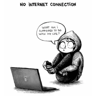 👩 NO INTERNET CONNECTION
WHAT AM I SUPPOSED TO DO WITH MY LIFE? Internet, Verbindung, Computer, traurig, Cartoon, Humor, digital, offline telegram sticker