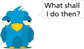 😏 What shall I do then? pássaro, desenho animado, pergunta, azul, balão de fala telegram sticker