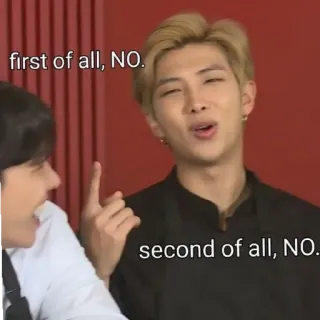 😄 first of all, NO. second of all, NO. 밈, 아니, 거절, 부정, K팝 telegram sticker