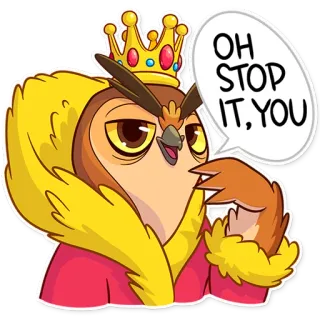 ☺️ OH STOP IT, YOU burung hantu, mahkota, raja, kartun, stiker, lucu telegram sticker
