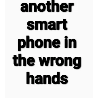 😞 another smart phone in the wrong hands Smartphone, Tangan yang salah, Humor, Teknologi, Ironi whatsapp sticker