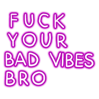 🖕 FUCK YOUR BAD VIBES BRO offensivo, parolaccia, cattive vibrazioni, bro, adesivo, viola telegram sticker
