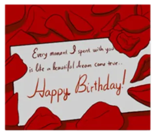 💌 Every moment I spent with you
is like a beautiful dream come true...
Happy Birthday! aniversário, cumprimento, pétalas de rosa, feliz telegram sticker