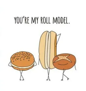 💃 YOU'RE MY ROLL MODEL. Essen, Wortspiel, Rolle, Humor, Modell, Brot, Hotdog, Hamburger whatsapp sticker