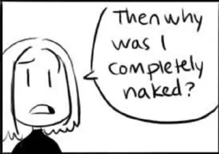 😳 Then why was I completely naked? cartoon, dialogue, question, naked telegram sticker