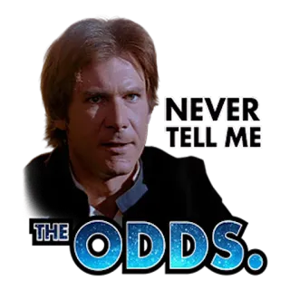 😤 Han Solo Star Wars NEVER TELL ME THE ODDS. spazio, film, fantascienza, probabilità, Han Solo telegram sticker