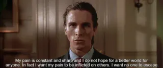 🪚 Patrick Bateman American Psycho My pain is constant and sharp and I do not hope for a better world for
anyone. In fact I want my pain to be inflicted on others. I want no one to escape. Horror, Psychothriller, 80er, Gewalt, Filmzitat telegram sticker