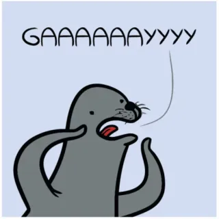 😒 GAAAAAAAAAYYYYYY seal, cartoon, meme, funny, internet meme, animal, speech bubble telegram sticker