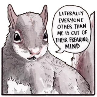 😩 LITERALLY EVERYONE OTHER THAN ME IS OUT OF THEIR FREAKING MIND squirrel, angry, funny, cartoon, animal, meme telegram sticker