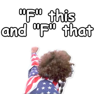🖕 "F" this and "F" that profanity, offensive, slang, text sticker, politics, flag telegram sticker