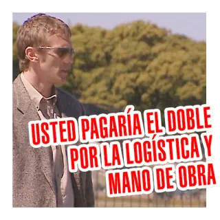 💵 USTED PAGARÍA EL DOBLE POR LA LOGÍSTICA Y MANO DE OBRA Spanisch, Zitat, Logistik, Arbeit, Doppelt whatsapp sticker