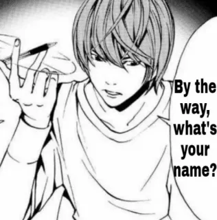 💢 Light Yagami Death Note By the way, what's your name? Anime, Manga, Light Yagami, Death Note, Pregunta whatsapp sticker