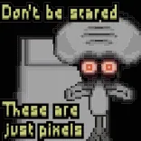 👀 Squidward Tentacles SpongeBob SquarePants Don't be scared. These are just pixels whatsapp sticker