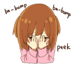 😭 ba-bump ba-bump ba-bump peek Anime, Mädchen, Süß, Gucken, Schüchtern telegram sticker
