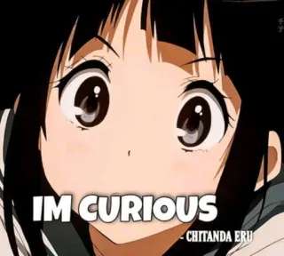 😃 Chitanda Eru IM CURIOUS
- CHITANDA ERU anime, curious, girl, chibi, chitanda eru whatsapp sticker