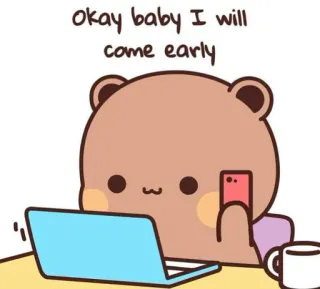 ❤️ Okay baby I will come early mignon, ours, ordinateur portable, téléphone, dessin animé telegram sticker
