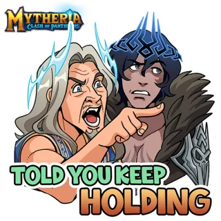 😠 Mytheria: Clash of Pantheons TOLD YOU KEEP HOLDING Mytheria, Clash of Pantheons, Spiel, Videospiel, Sticker, Charaktere whatsapp sticker