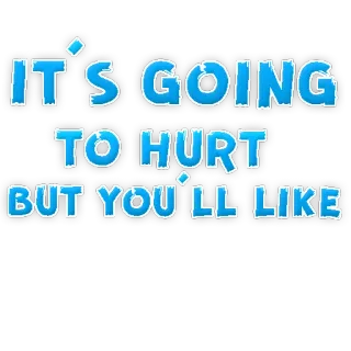😜 IT'S GOING TO HURT BUT YOU'LL LIKE verletzt, gefällt, blau, text, los telegram sticker