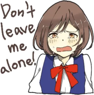 😭 Don't leave me alone! triste, llorando, chica anime, suplicando, emocional, solo telegram sticker