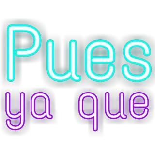 🤦‍♀️ Pues ya que Spanish, phrase, neon, expression whatsapp sticker