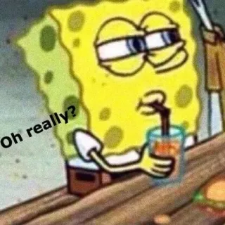 🧽 Spongebob Spongebob Squarepants Oh really? Spongebob, Thiệt hả?, Phim hoạt hình, Nickelodeon, Uống rượu, Spongebob Squarepants telegram sticker