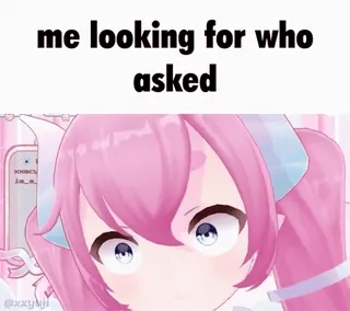 🤍 me looking for who asked meme, who asked, funny, internet slang, question, pink, anime telegram sticker