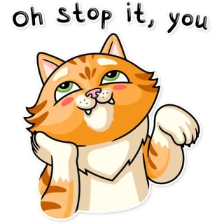 ☺️ Oh stop it, you แมว, น่ารัก, ตลก, มีม, อบอุ่นหัวใจ whatsapp sticker