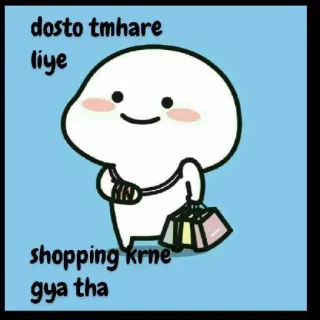 🤪 dosto tmhare liye
shopping krne gya tha Mua sắm, Hoạt hình, Tiếng Hindi, Dễ thương, Túi telegram sticker