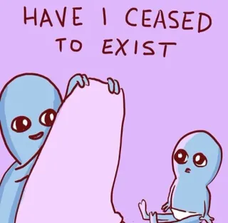 💀 HAVE I CEASED TO EXIST 宇宙人, 面白い, 実存主義, ユーモア, 漫画, かわいい telegram sticker