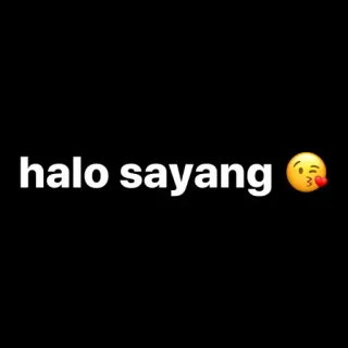 🐺 halo sayang halo sayang, greeting, love, kiss, emoji, text telegram sticker