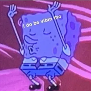 🥰 Spongebob Spongebob Squarepants i do be vibin tho Спанч Боб, Мем, Вайб, Мультфильм, Смешно telegram sticker